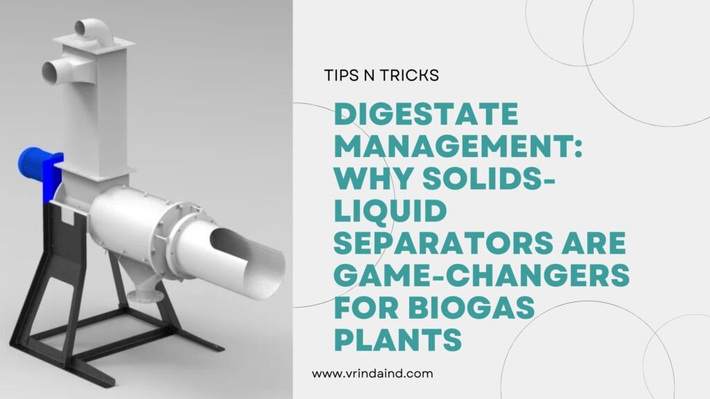 Digestate Management Why Solids-Liquid Separators are Game-Changers for Biogas Plants