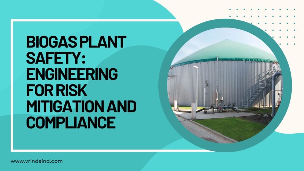 Biogas Plant Safety: Engineering for Risk Mitigation and Compliance